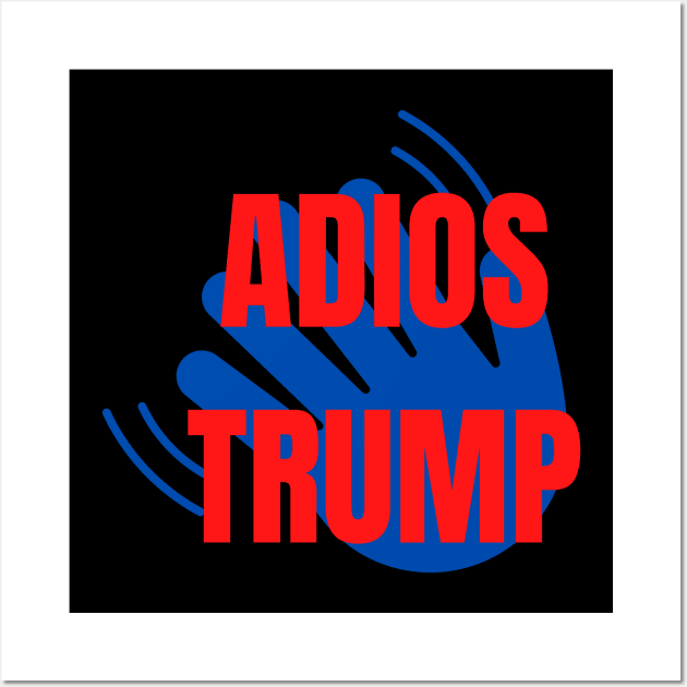 Adios trump funny design Wall Art by à la mode !